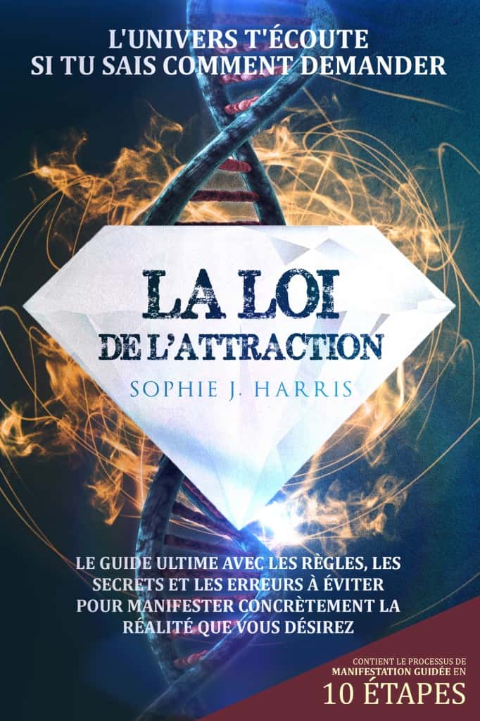 La loi de l'attraction : Le guide ultime avec les règles