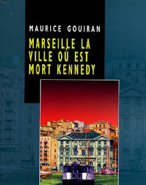 Marseille, la ville où est mort Kennedy