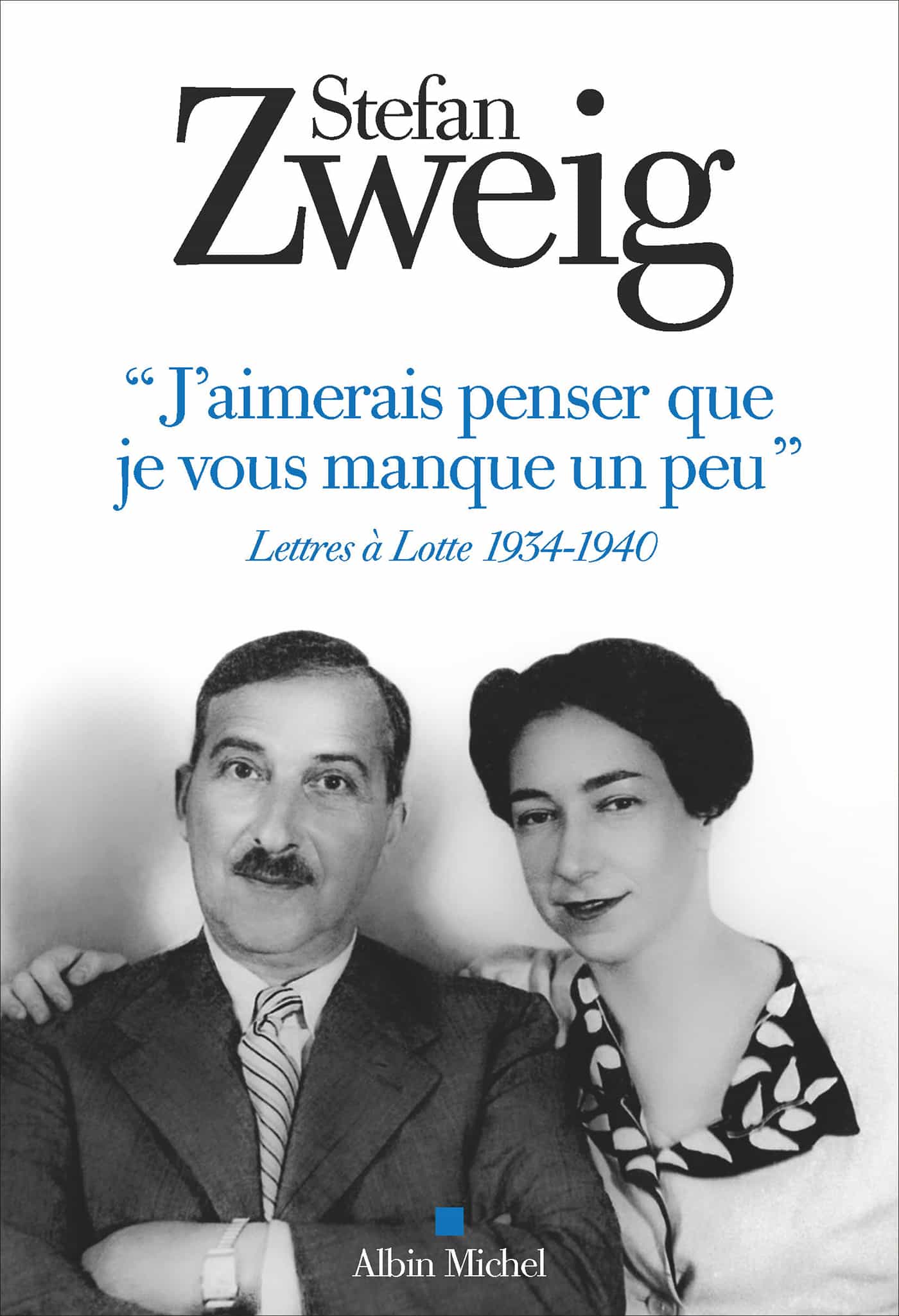 J'aimerais penser que je vous manque un peu: Lettres à Lotte 1934 - 1940