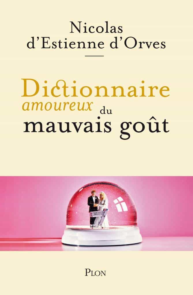 Dictionnaire amoureux du mauvais goût