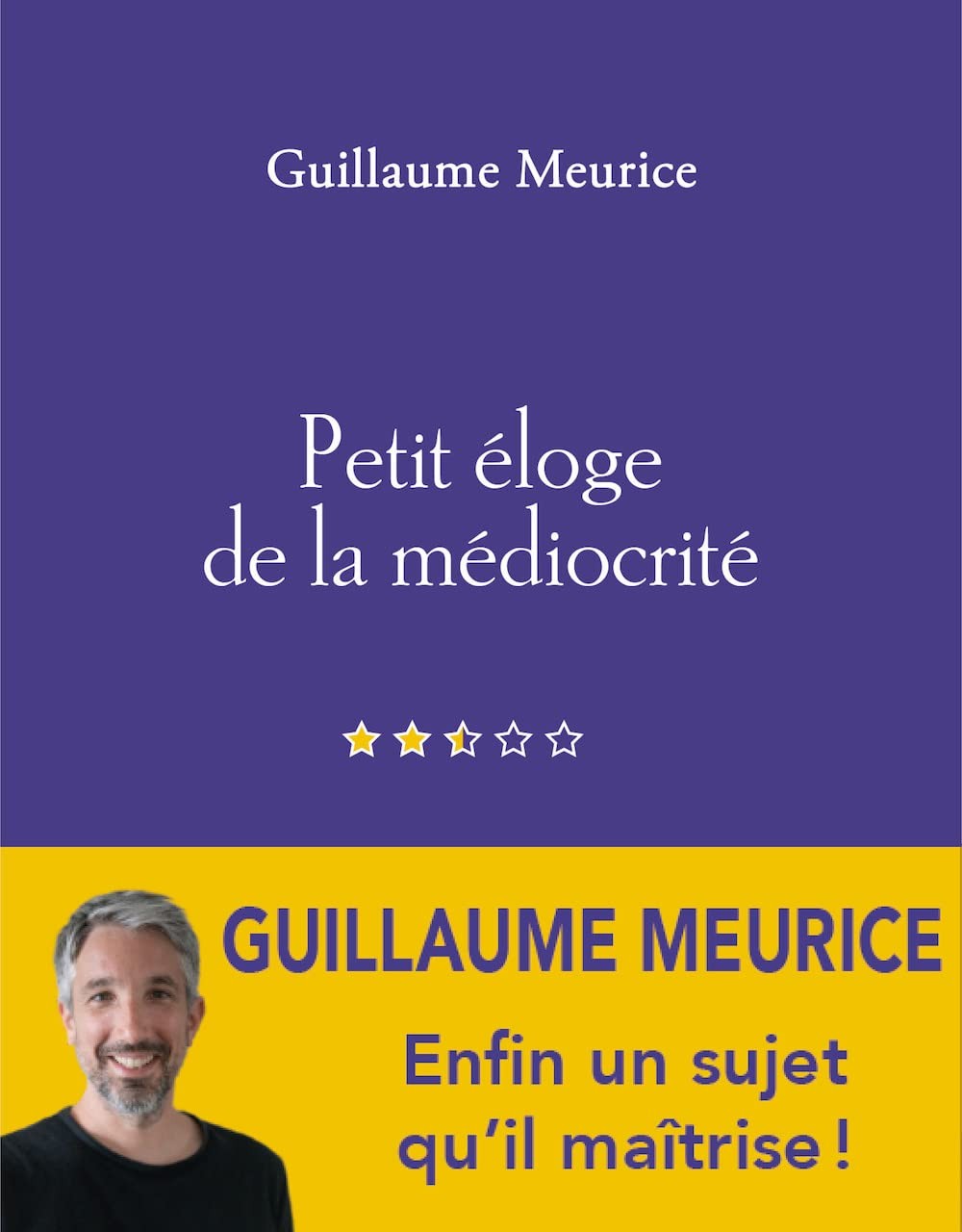 Petit Éloge De La Médiocrité