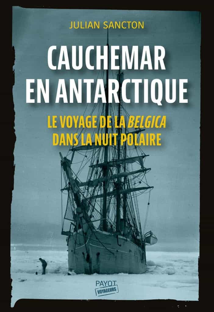 Cauchemar en Antarctique: Le voyage de la Belgica dans la nuit polaire