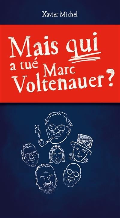 Mais qui a tué Marc Voltenauer?