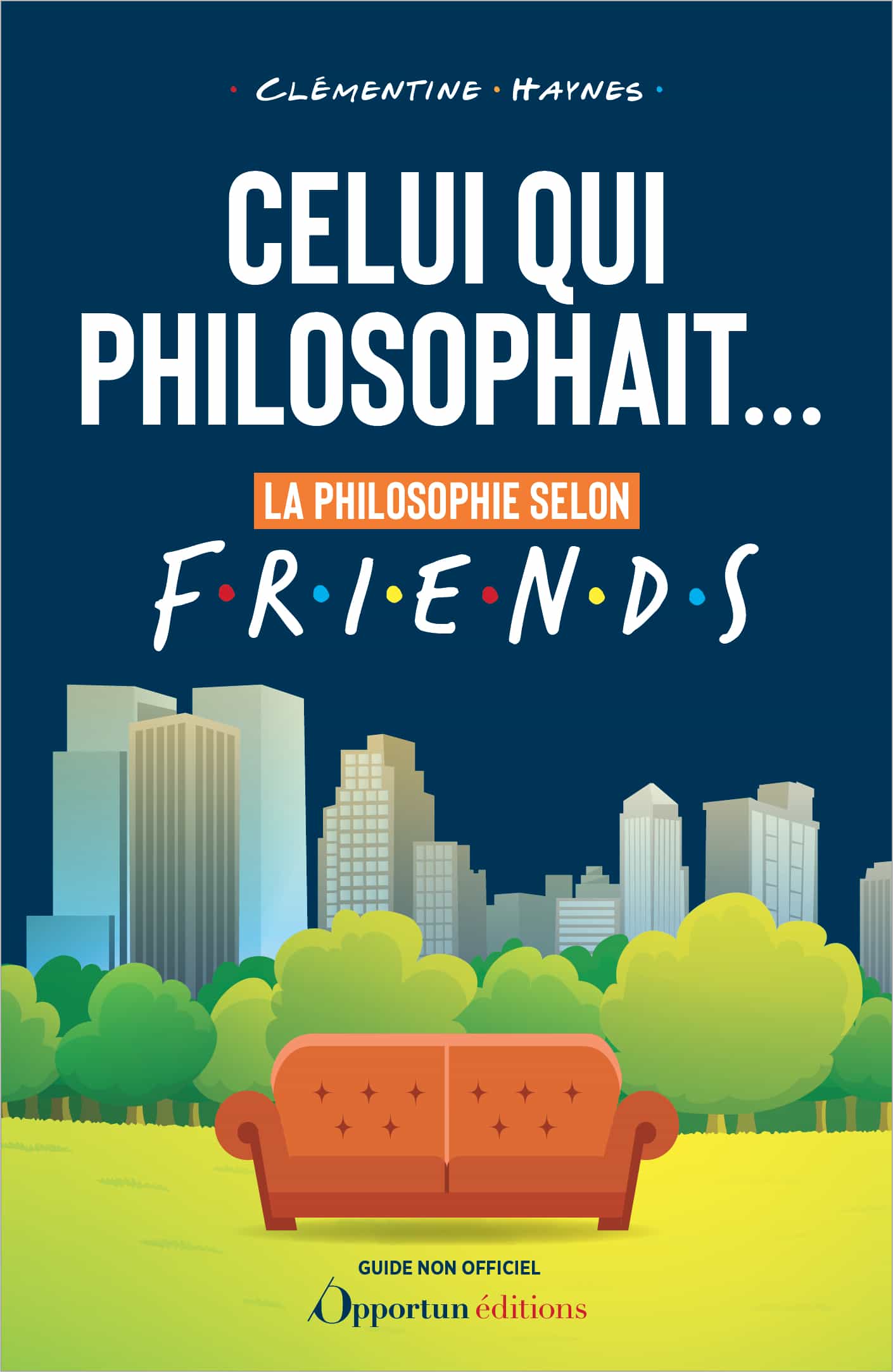 Celui qui philosophait... : La philosophie selon Friends