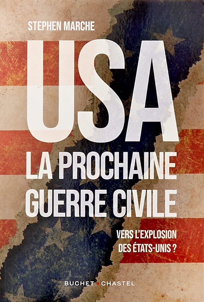 USA : la prochaine guerre civile: Vers l'explosion des États-Unis ?