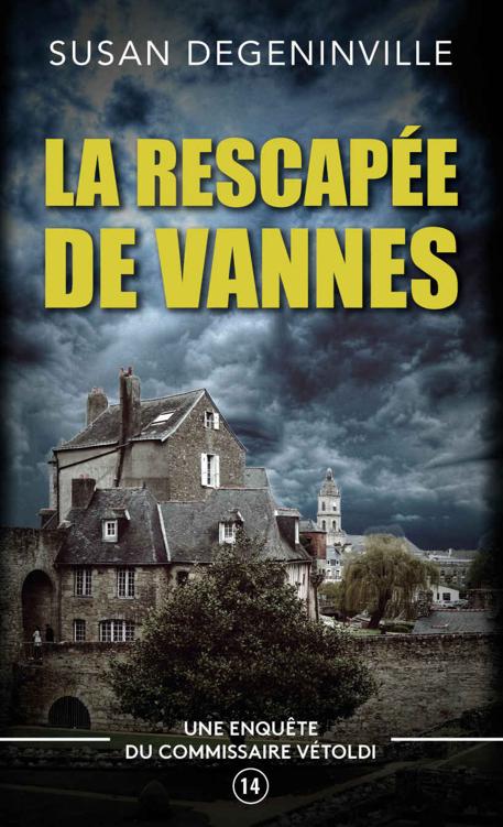 La rescapée de Vannes : Commissaire Vétoldi T14