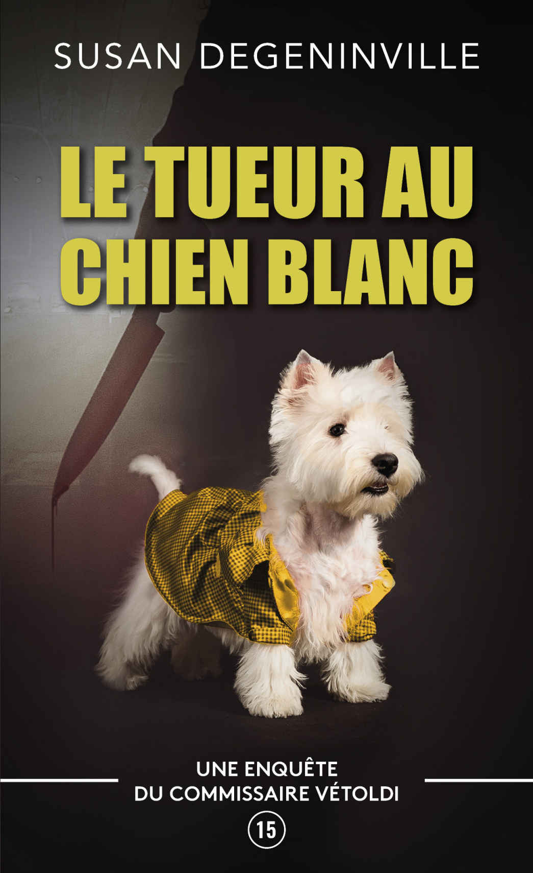 Le tueur au chien blanc : Commissaire Vétoldi T15
