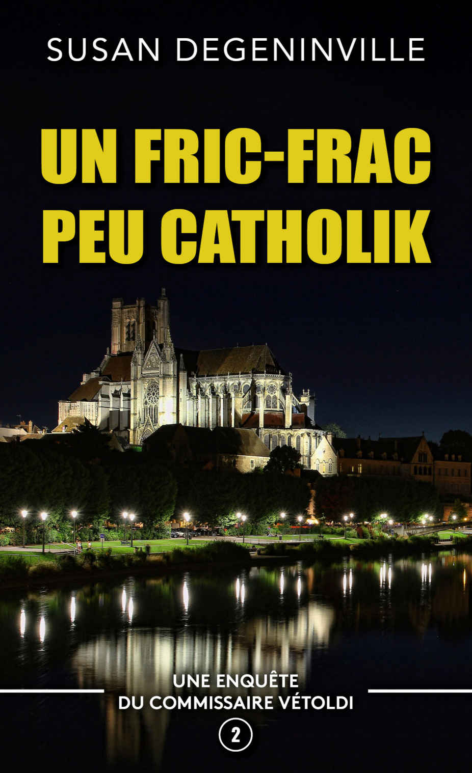 Un fric-frac peu Catholik : Commissaire Vétoldi T2