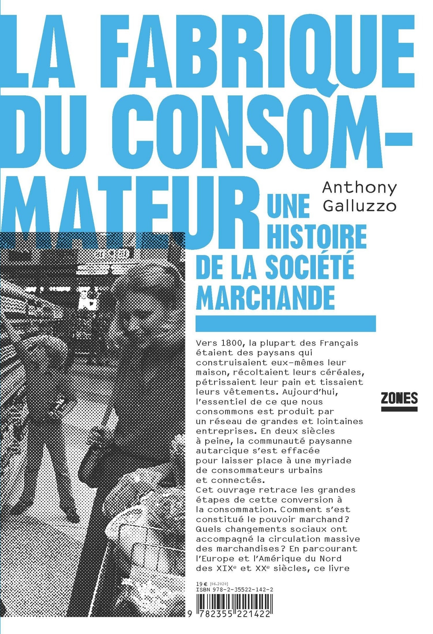 La fabrique du consommateur: Une histoire de la société marchande