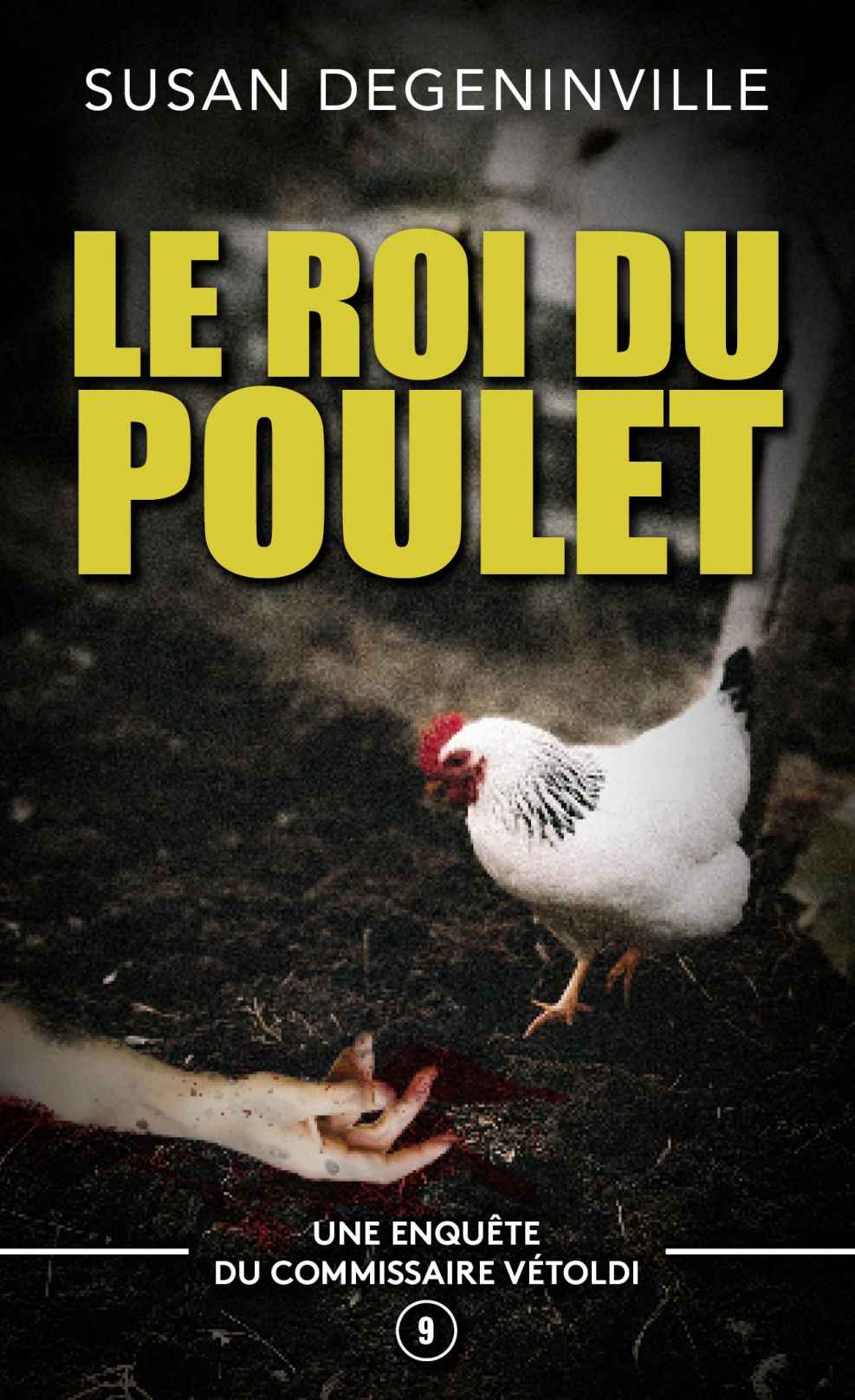 Le Roi du poulet : Commissaire Vétoldi T9
