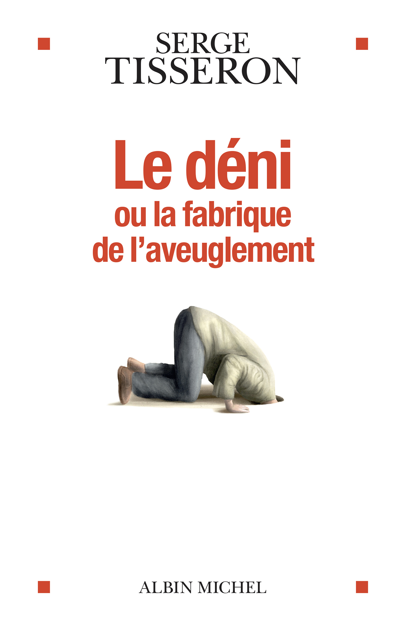 Le déni ou la fabrique de l'aveuglement