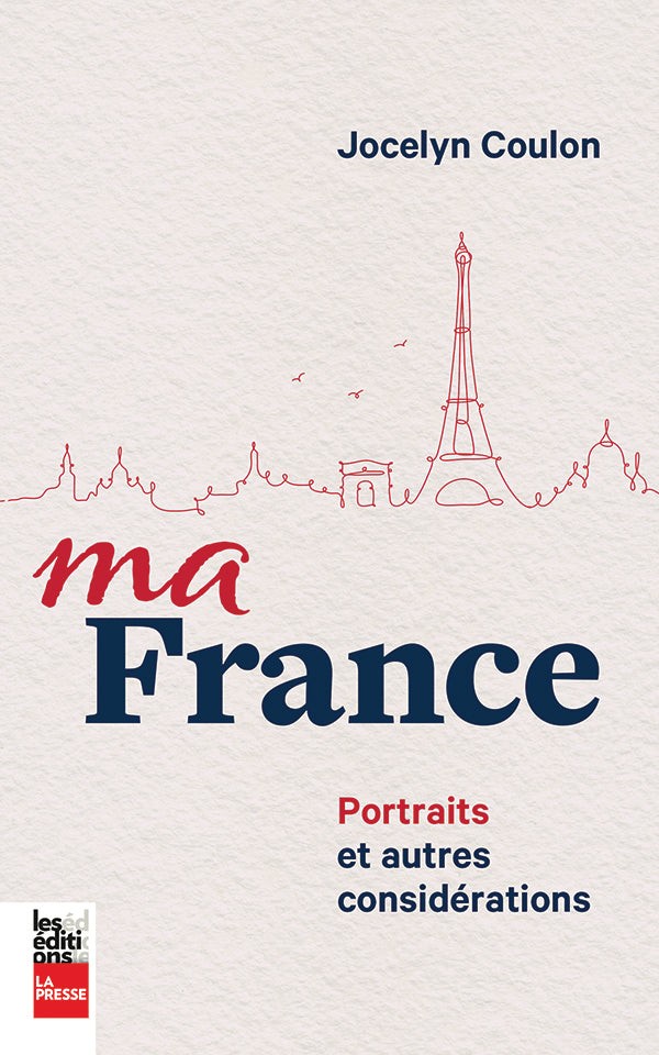 Ma France: Portraits Et Autres Considérations