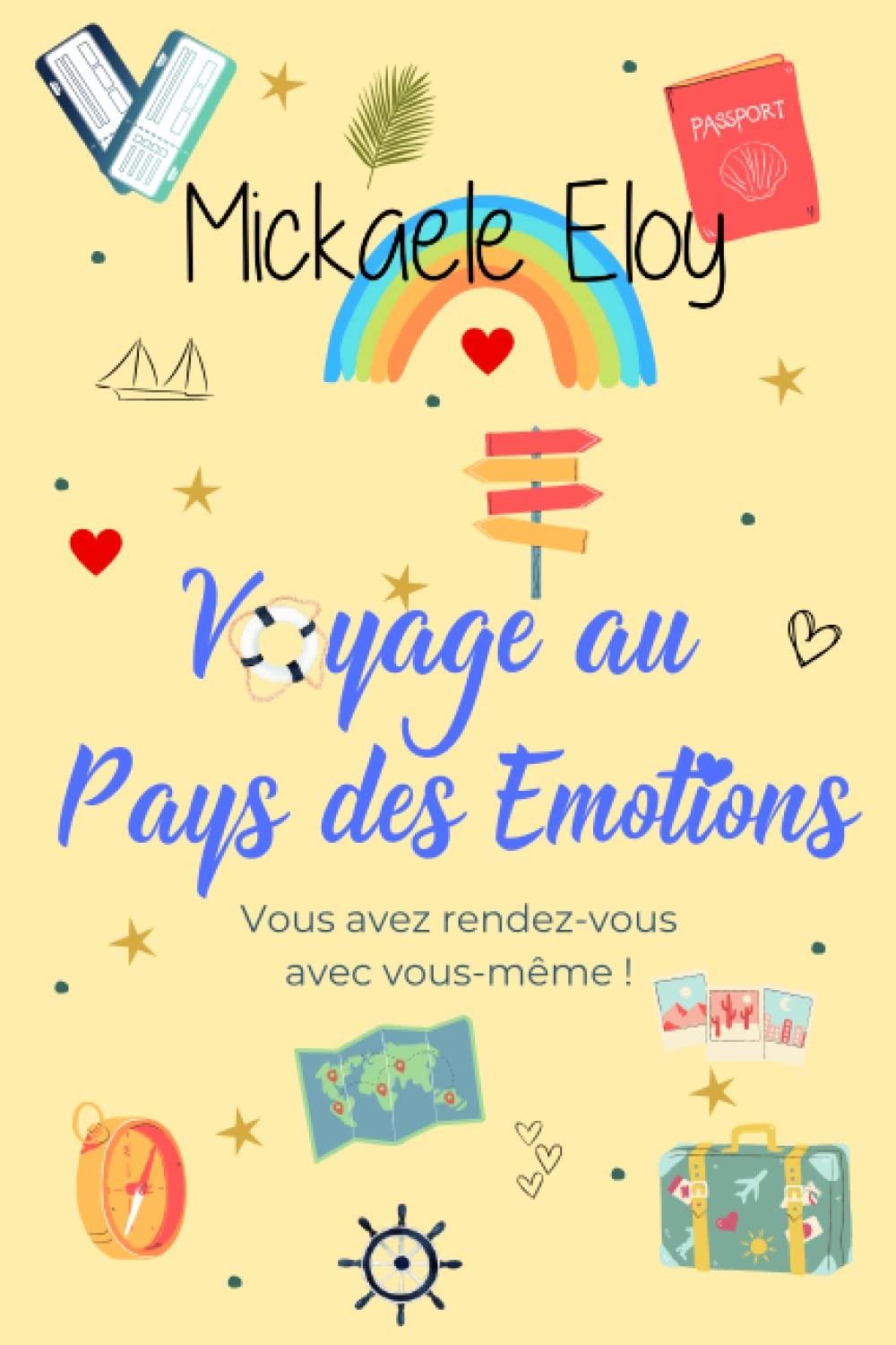 Voyage au Pays des émotions: Vous avez rendez-vous avec vous-même !