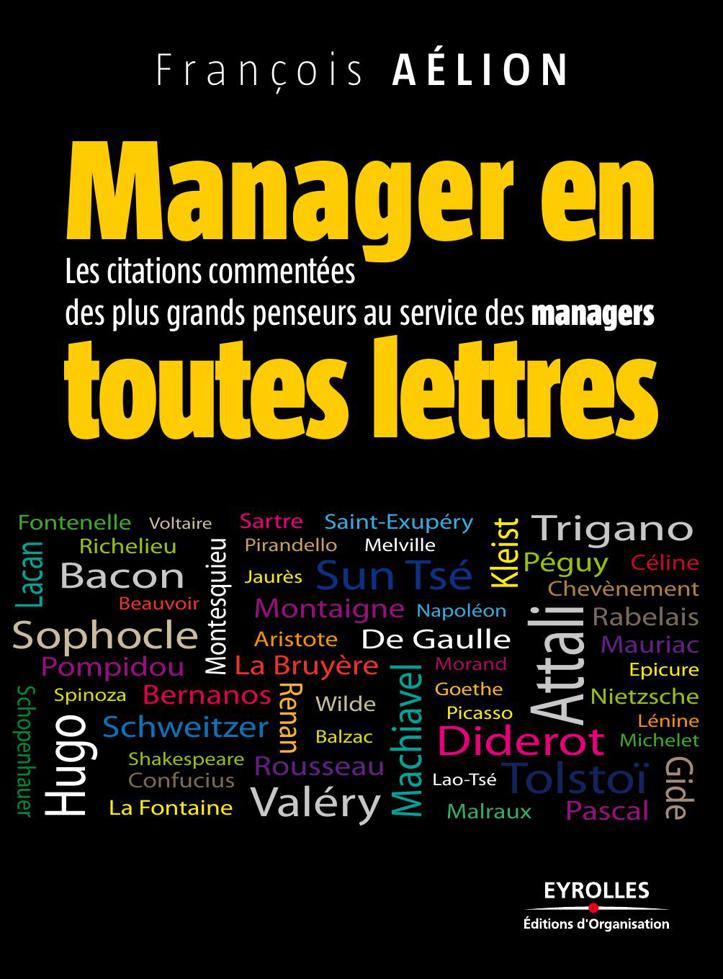 Manager en toutes lettres : Les citations commentées des plus grands penseurs au service des managers