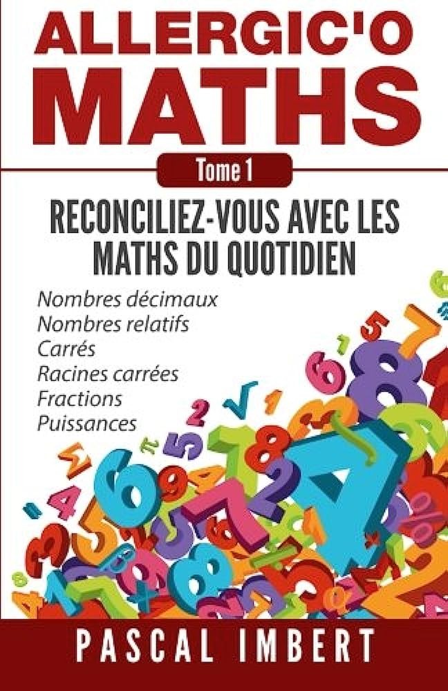 Allergic'o Maths, tome 1: Réconciliez-vous avec les maths du quotidien