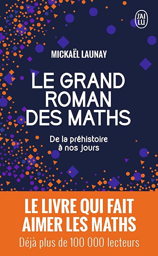 Le grand roman des maths: De la préhistoire à nos jours