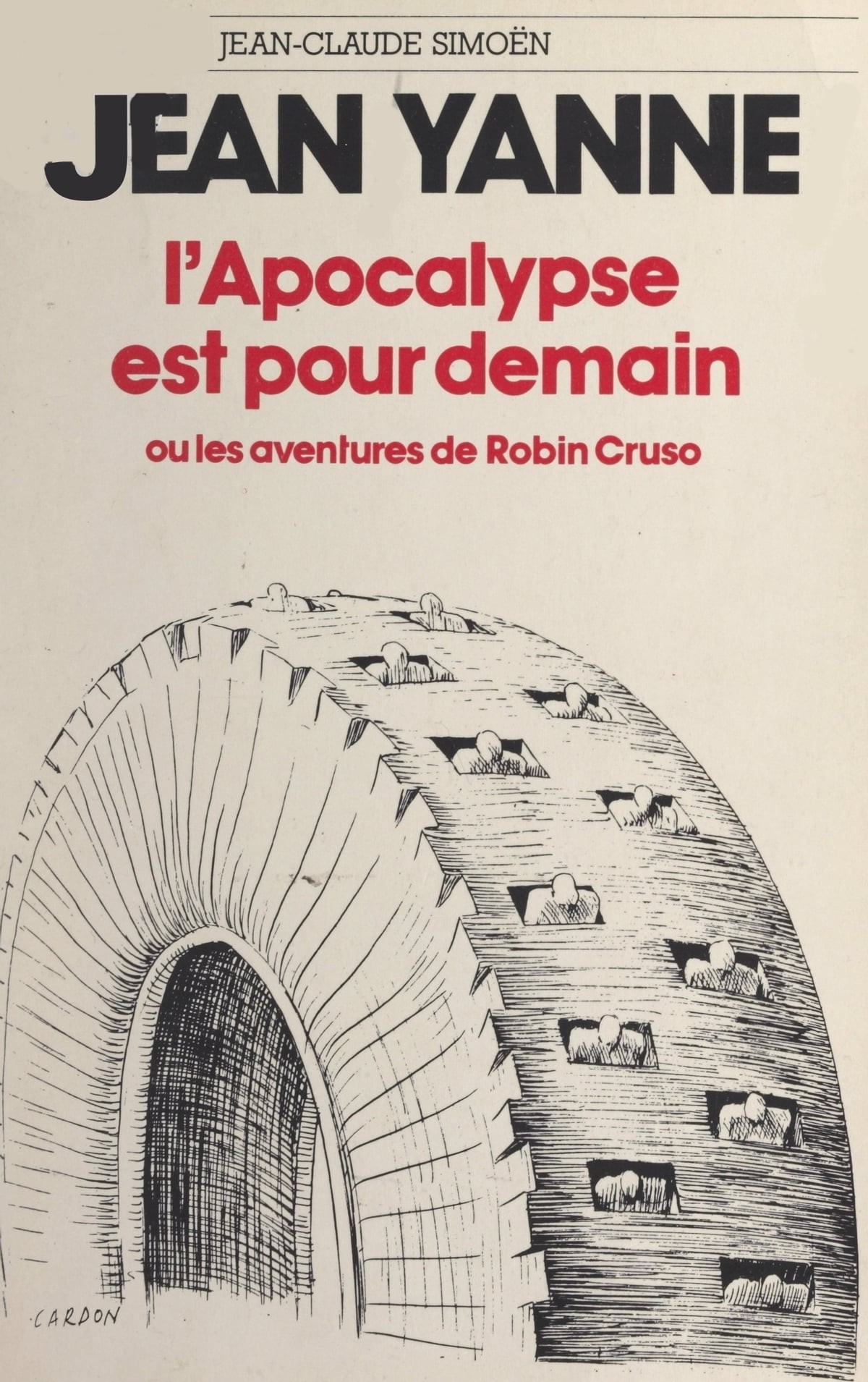 L'Apocalypse est pour demain: Ou Les aventures de Robin Cruso