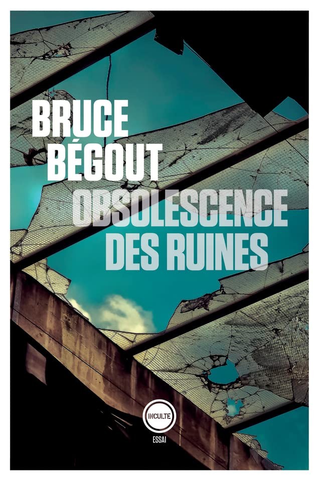 obsolescence des ruines: Essai philosophique sur les gravats