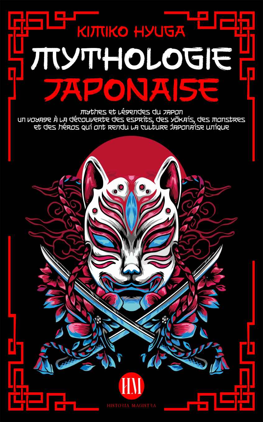 Mythologie Japonaise: Mythes et Légendes du Japon.