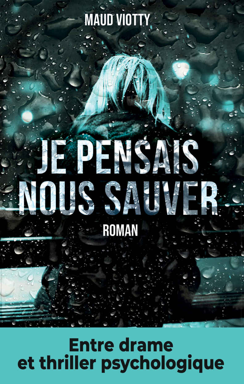 Je pensais nous sauver: Entre drame et thriller psychologique