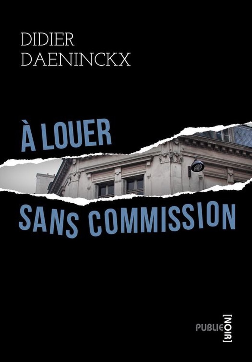 À louer sans commission: magouilles d'urbanisme, paysages banlieue, générosité populaire et mémoire du roman policier... tout Daeninckx en un seul livre