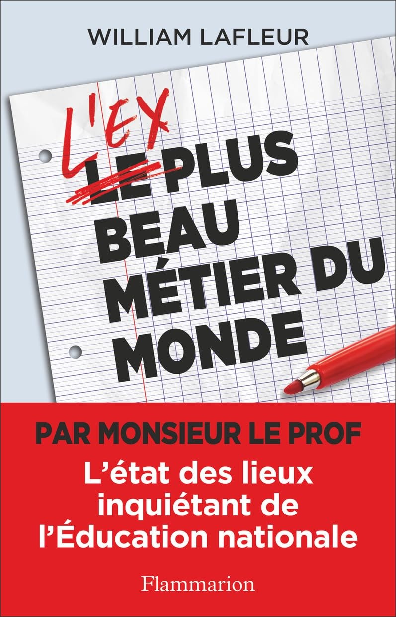 L'ex plus beau métier du monde: L'état des lieux inquiétant de l'Éducation nationale