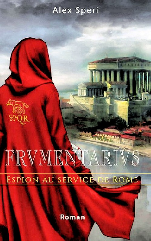 Frumentarius: Espion au service de Rome