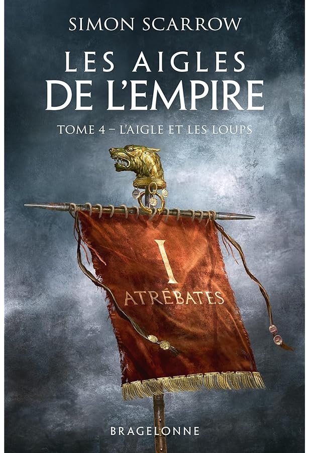 L'Aigle et les Loups: Les Aigles de l'Empire, T4