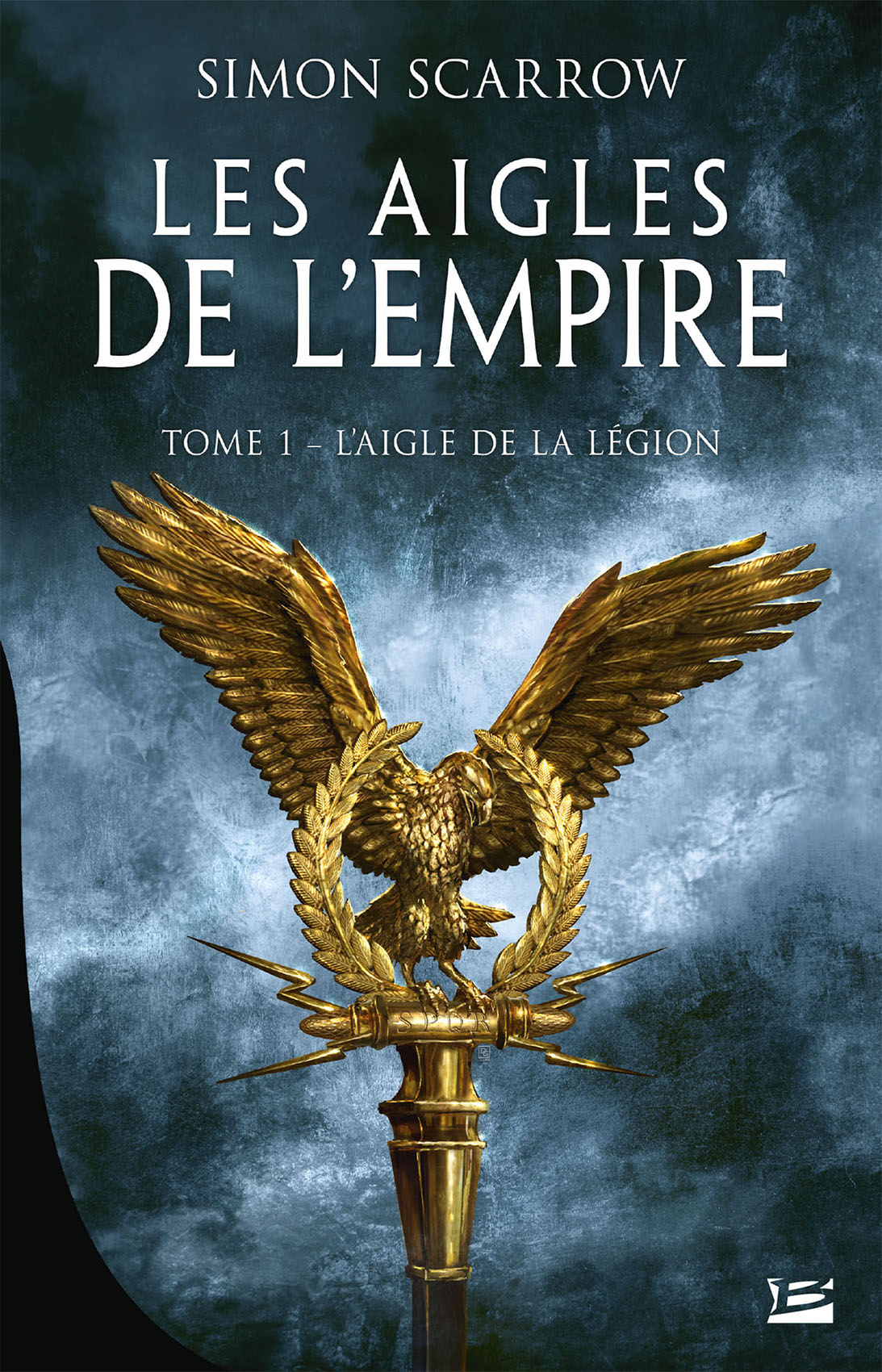 L'Aigle de la légion: Les Aigles de l'Empire, T1