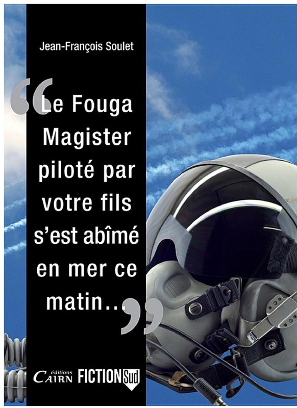 Le Fouga Magister piloté par votre fils, s'est abîmé en mer ce matin...