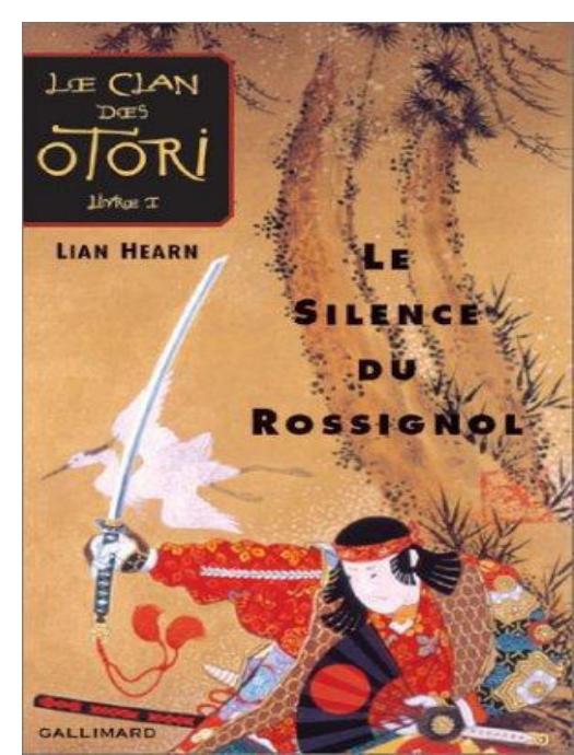 Clan Des Otori I, le Silence du Rossignol