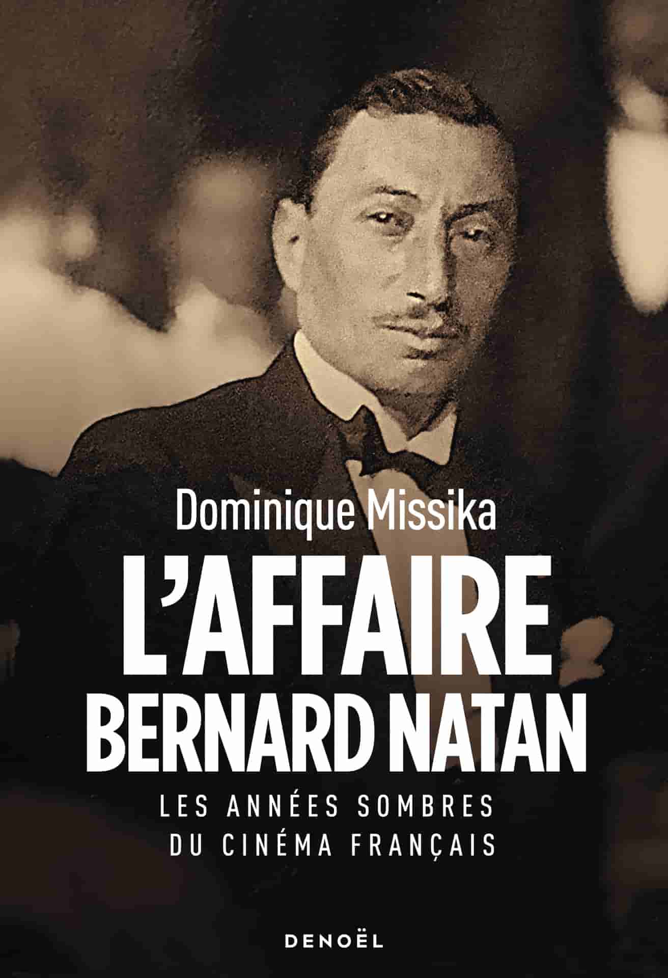 L'Affaire Bernard Natan : Les années sombres du cinéma français