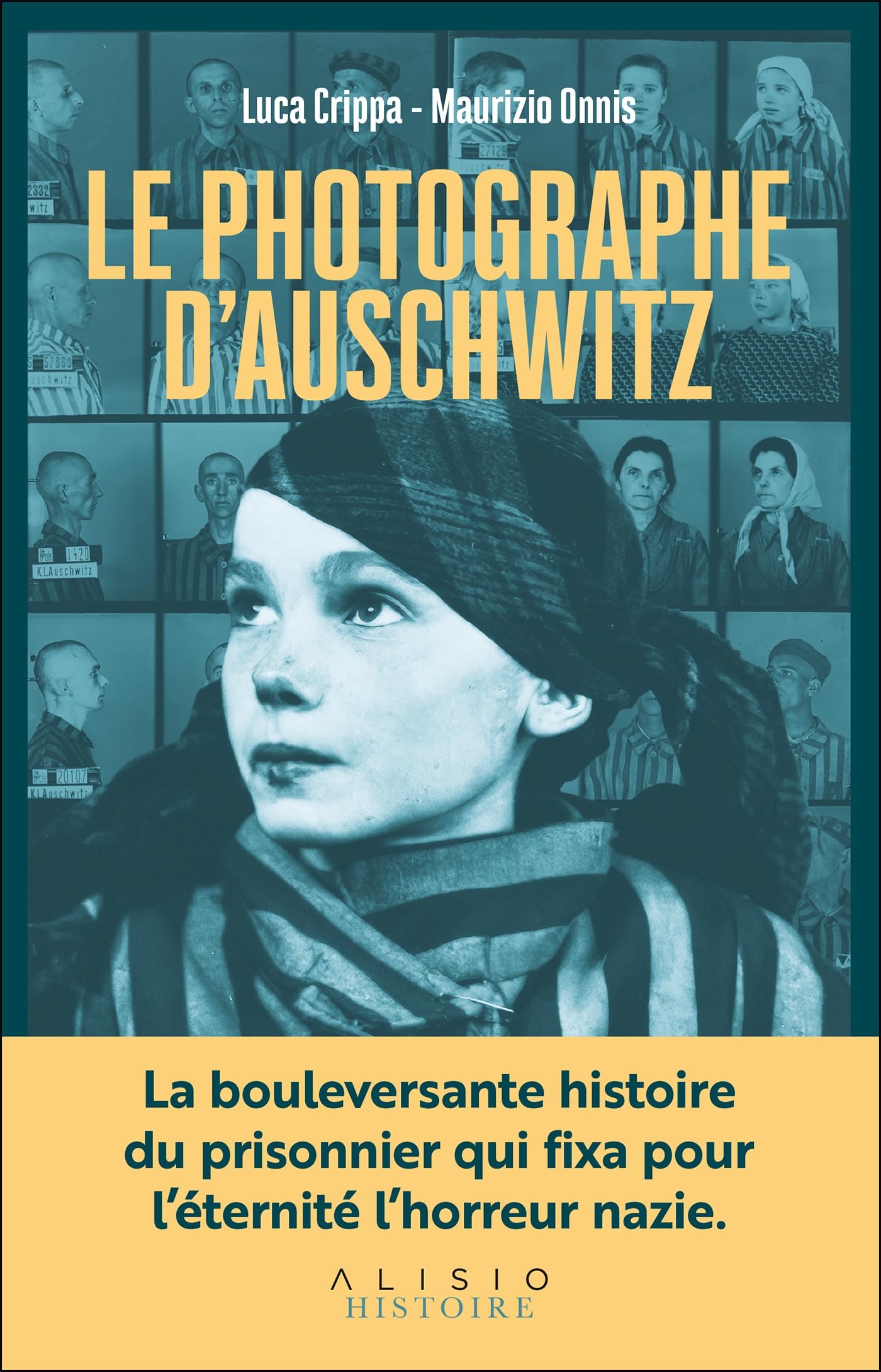 Le Photographe d'Auschwitz: La bouleversante histoire du prisonnier qui fixa pour l’éternité l’horreur nazie.