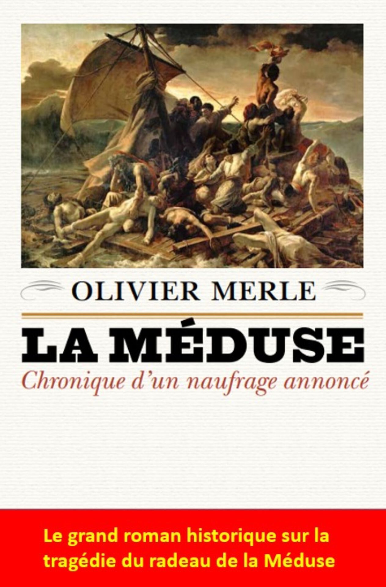 La Méduse. Chronique d'un nauffrage annoncé