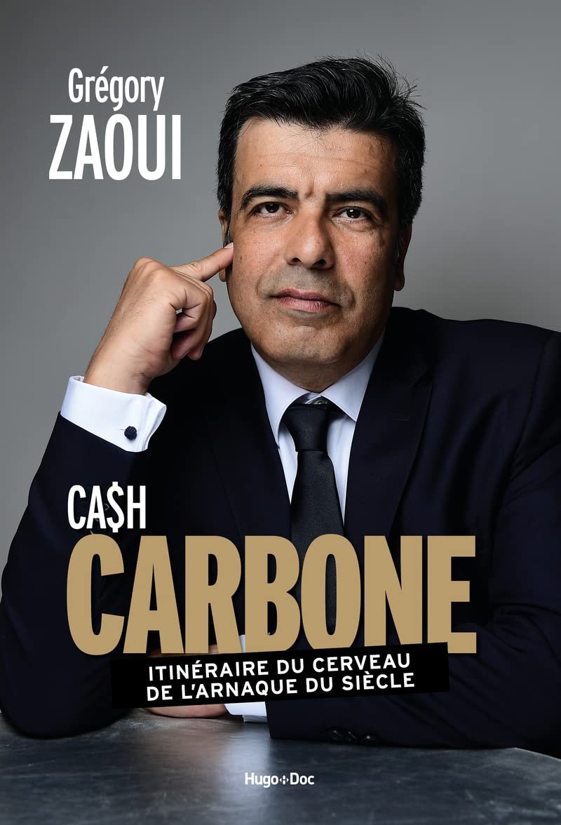 Cash carbone: Itinéraire du cerveau de l'arnaque du siècle