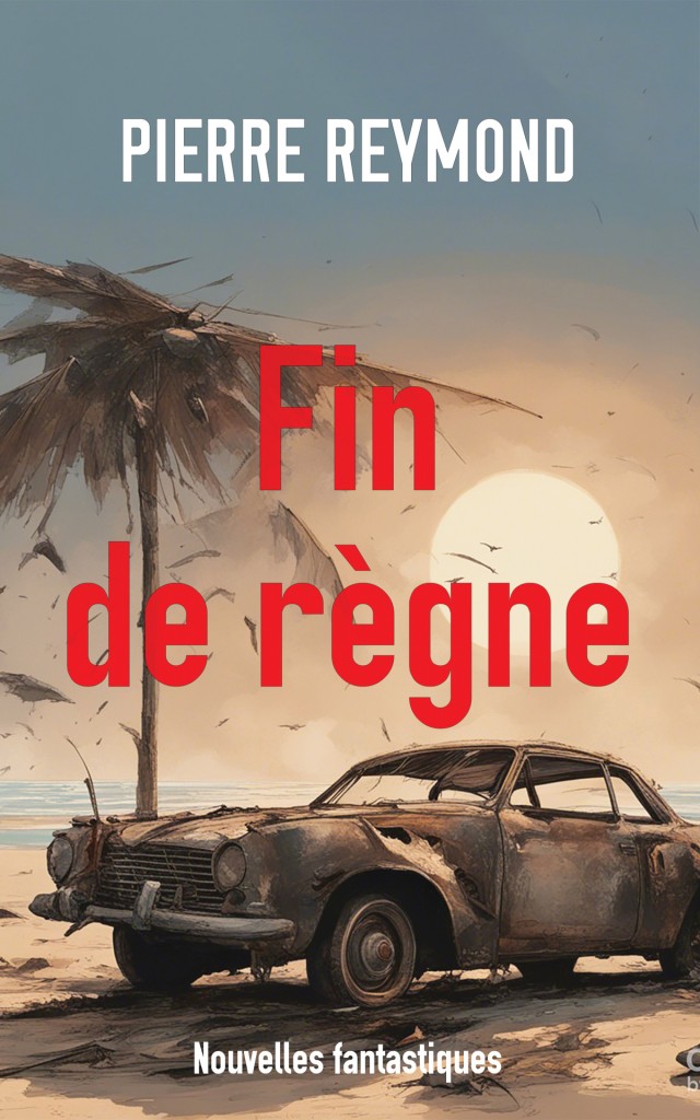 Fin de Règne: Nouvelles fantastiques