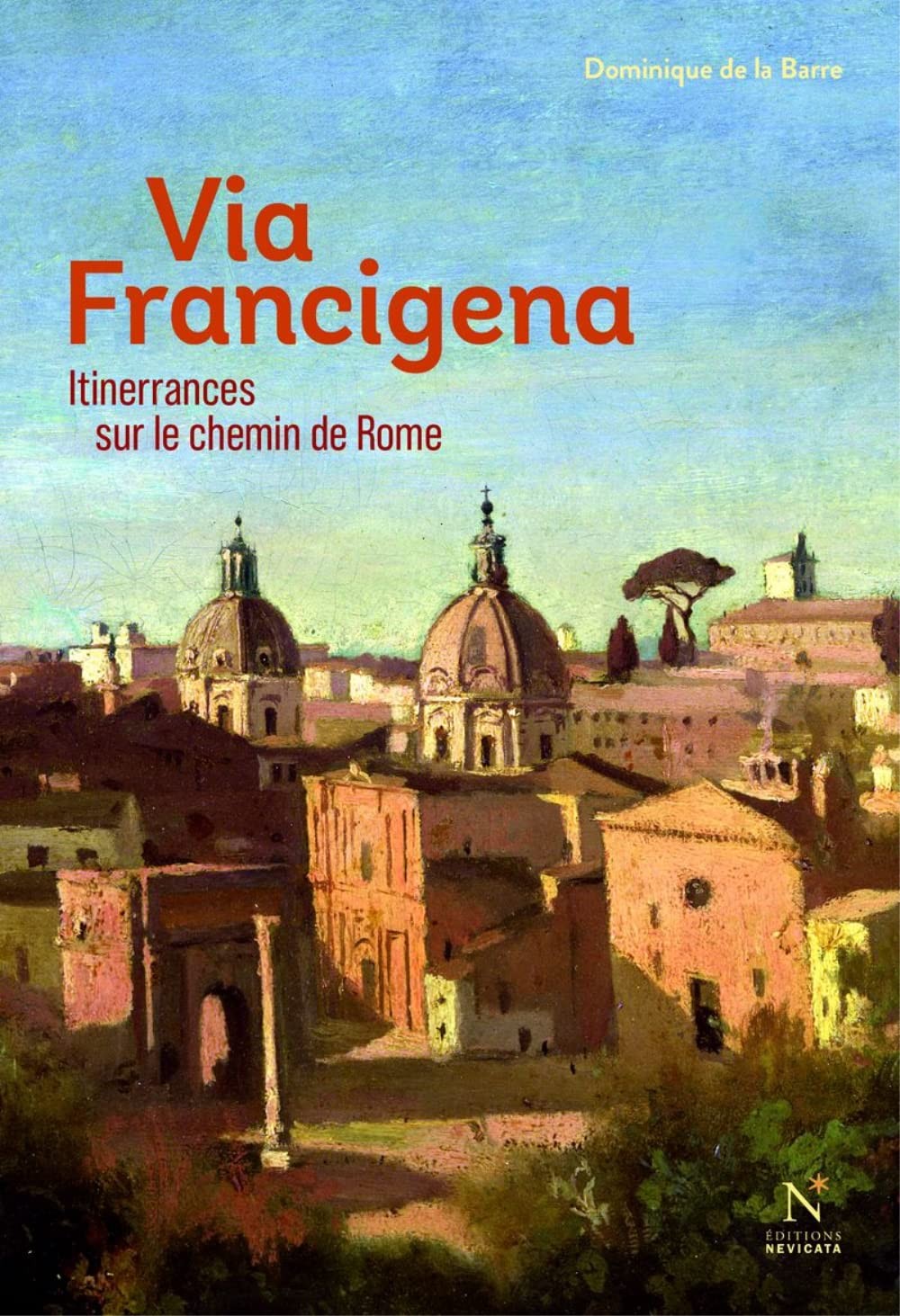 Via Francigena: Itinerrances sur le chemin de Rome
