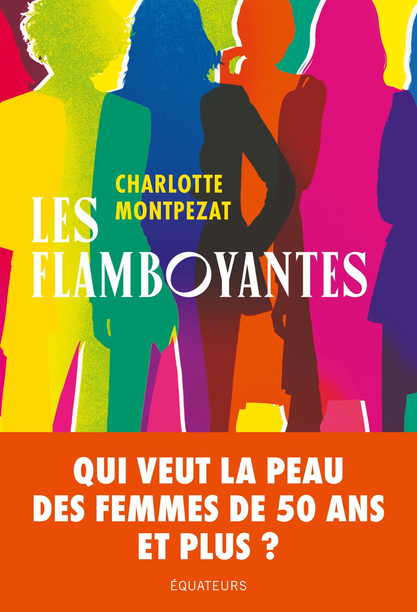 Les Flamboyantes: Qui veut la peau des femmes de 50 ans et plus ?