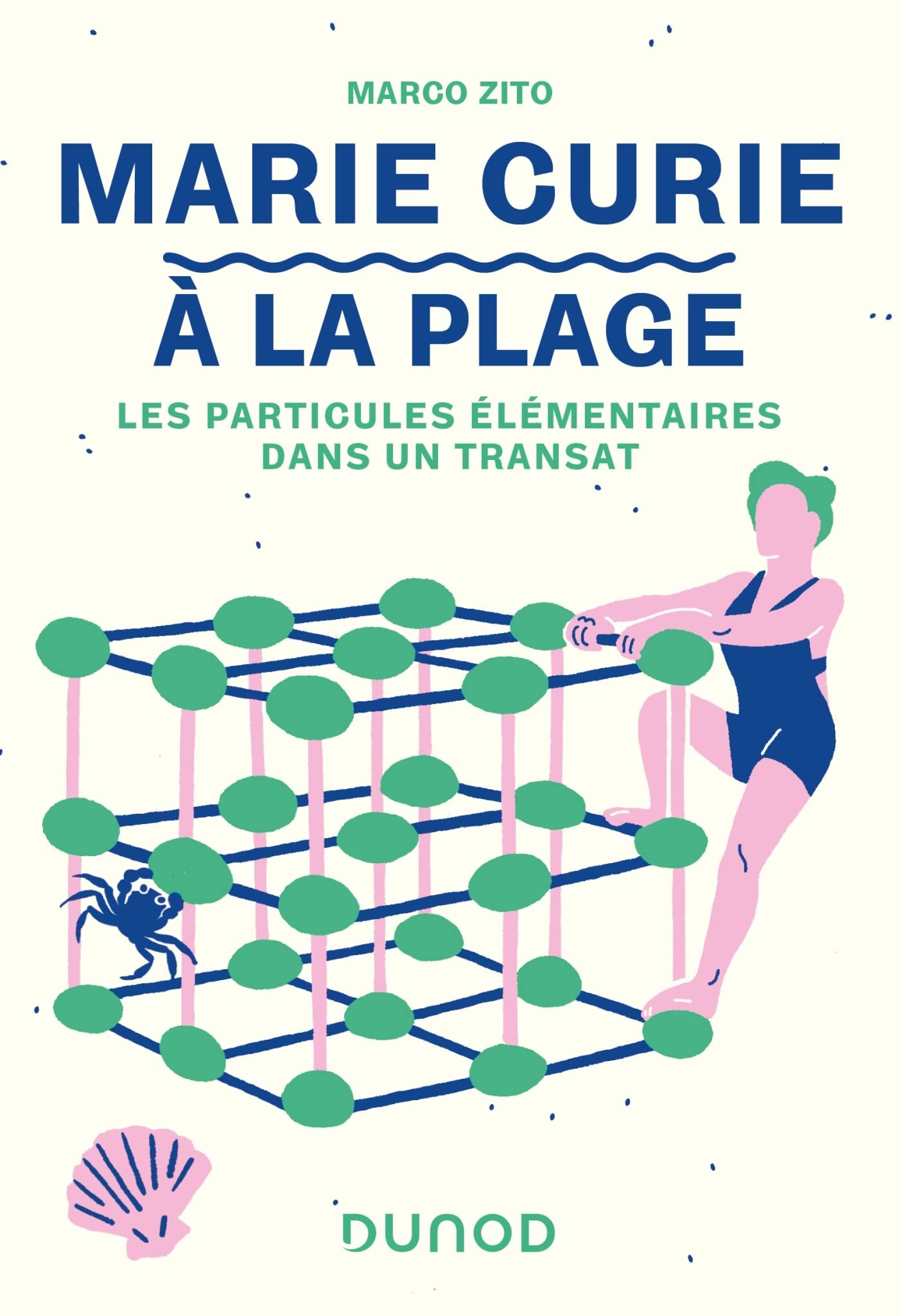 Marie Curie à la plage: Les Pprticules élémentaires dans un transat
