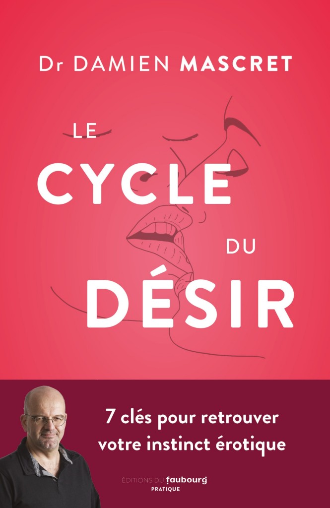 Le Cycle du désir: 7 clés pour retrouver son instinct érotique