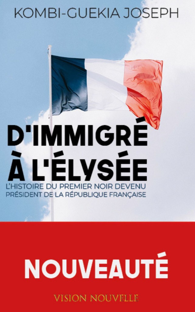 D'immigré à l'Elysée: L'histoire du premier noir devenu Président de la République Française