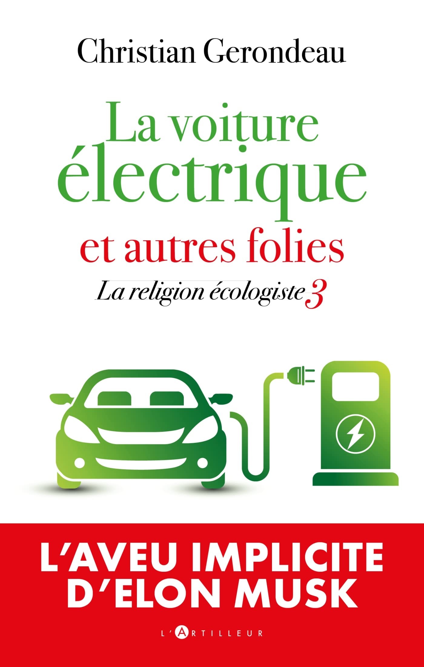 La voiture électrique et autres folies: la religion écologiste 3