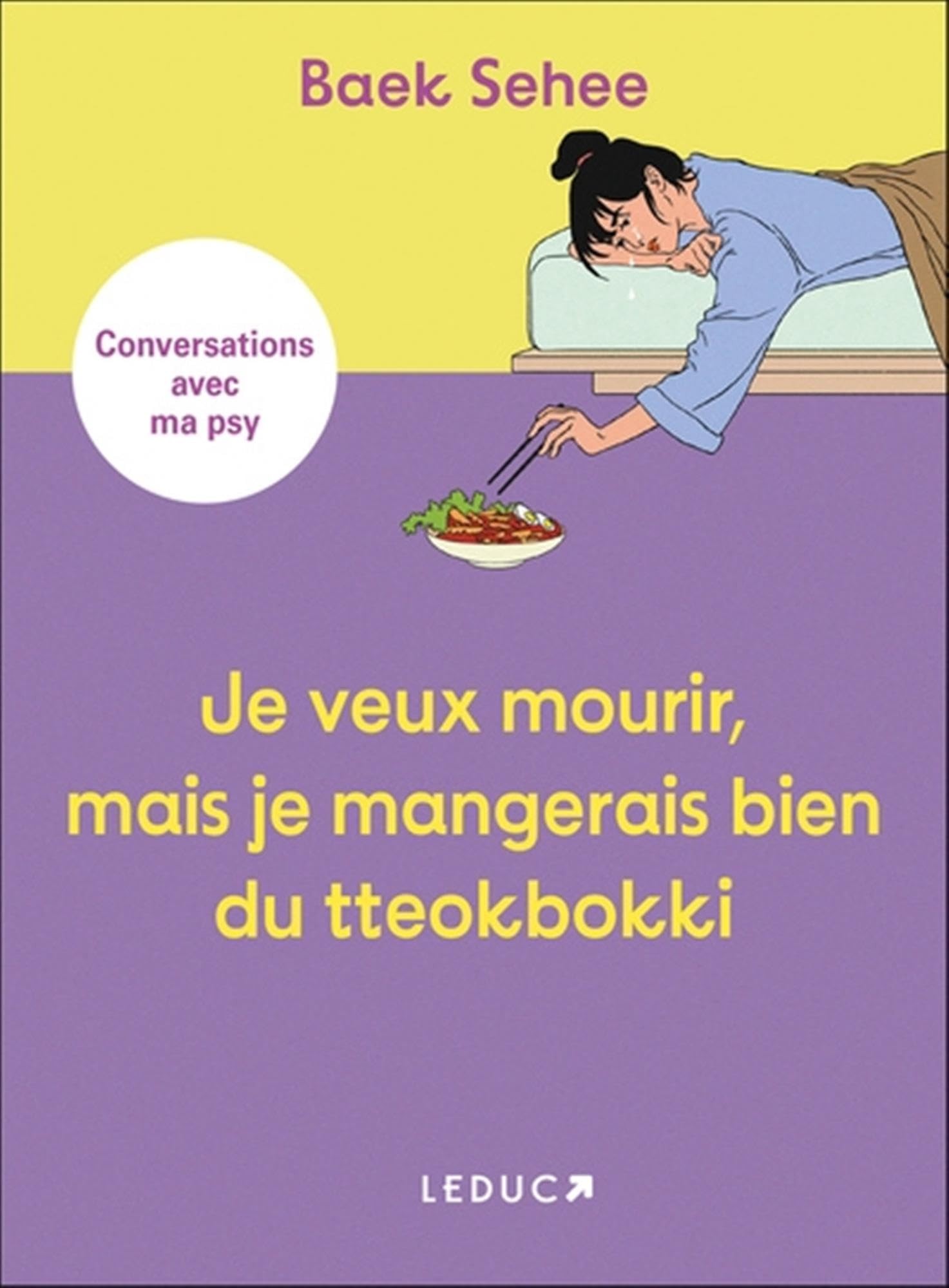 Je veux mourir, mais je mangerais bien du tteokbokki: Conversations avec ma psy