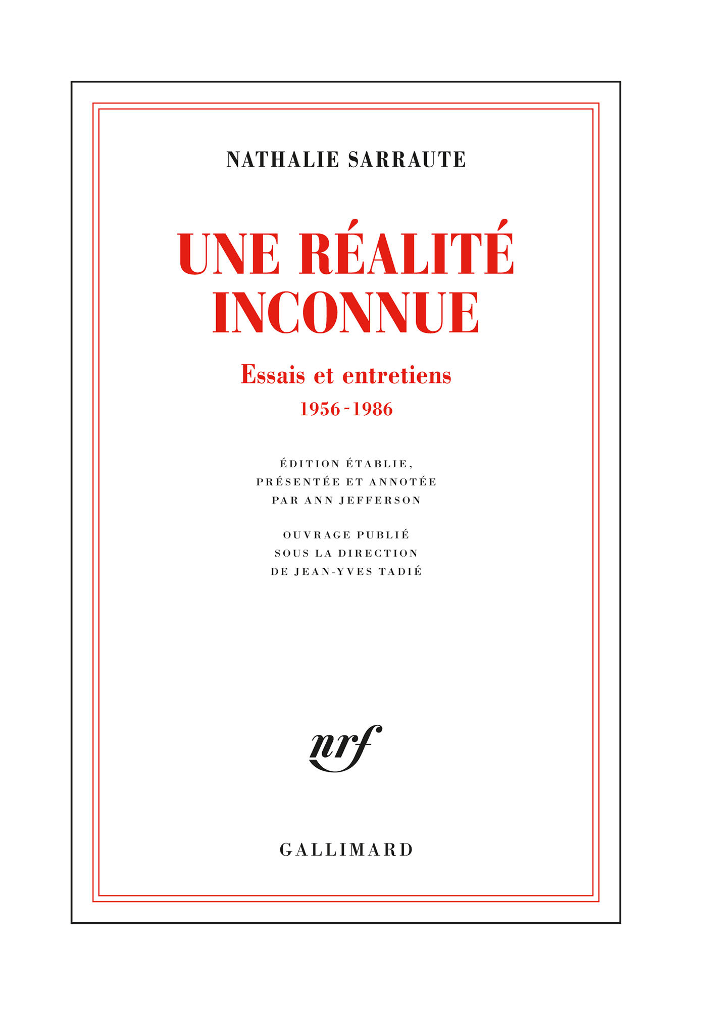Une réalité inconnue. Essais et entretiens, 1956-1986