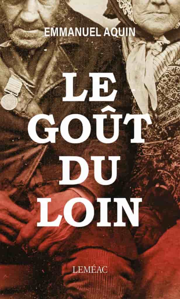 Le goût du loin : La saga Mégantic T1