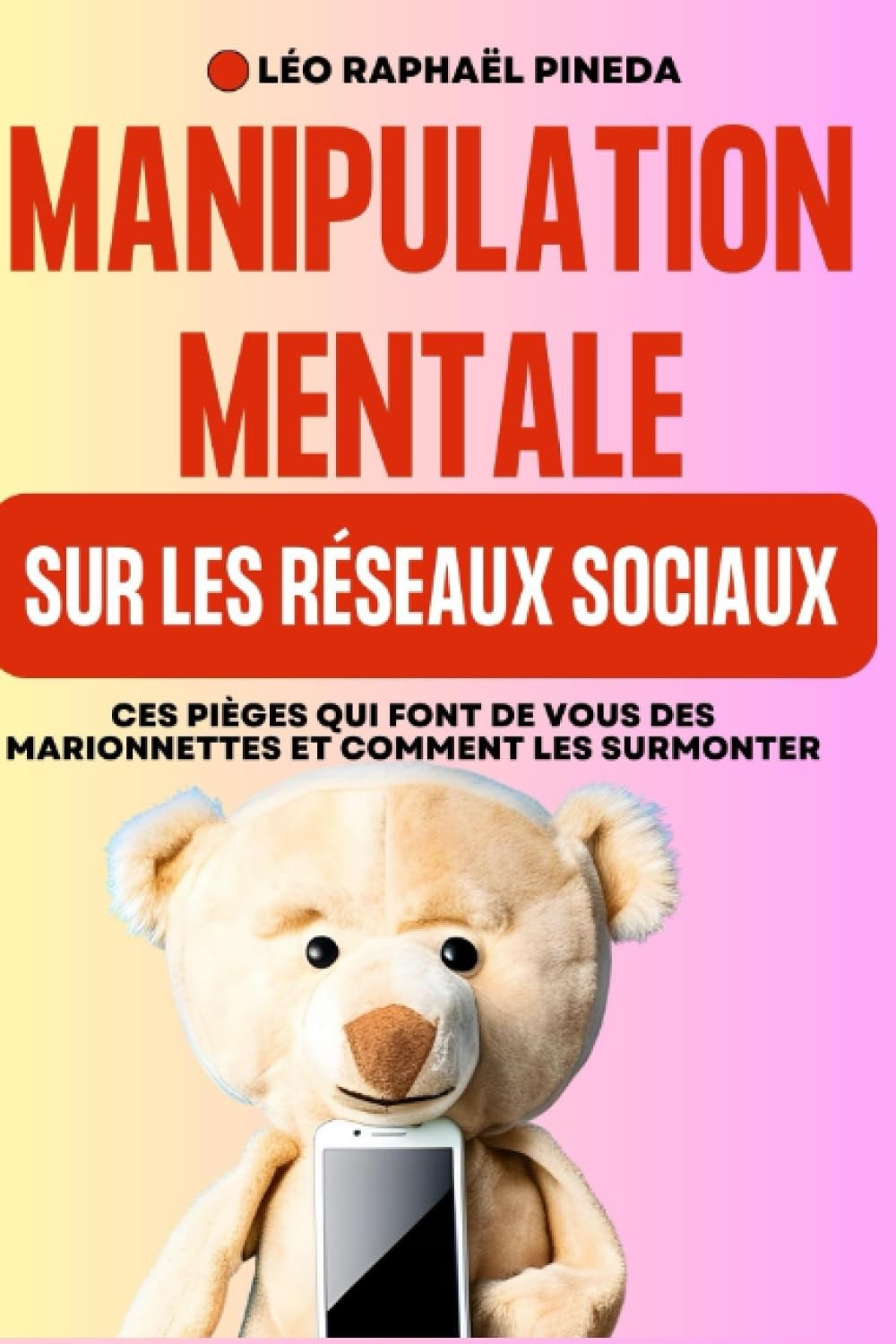 Manipulation mentale sur les réseaux sociaux: Ces pièges qui font de vous des marionnettes et comment les surmonter