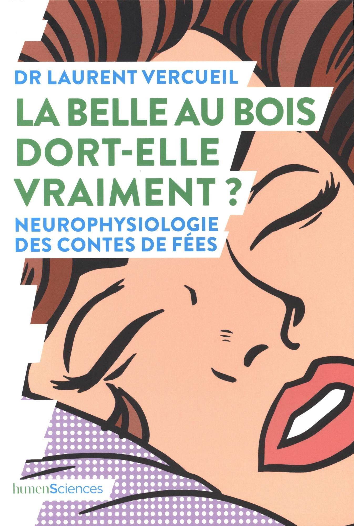 La Belle au bois dort-elle vraiment ? Neurophysiologie des contes de fées
