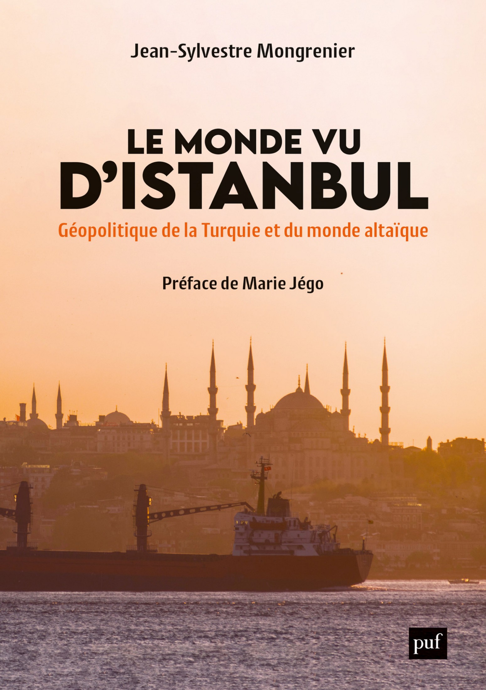 Le Monde vu d'Istanbul: Géopolitique de la Turquie et du monde altaïque