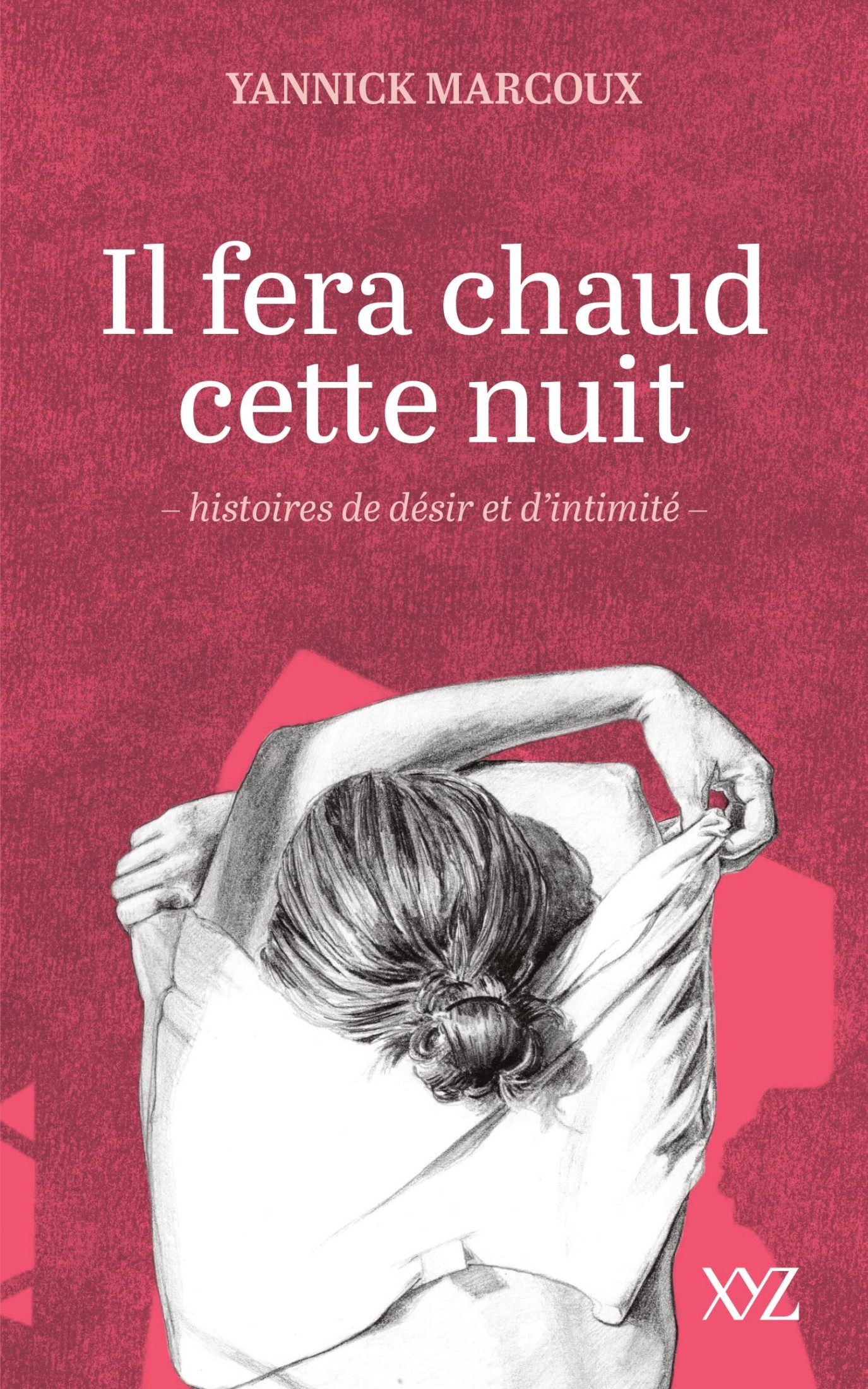 Il fera chaud cette nuit: Histoires de désir et d'intimité