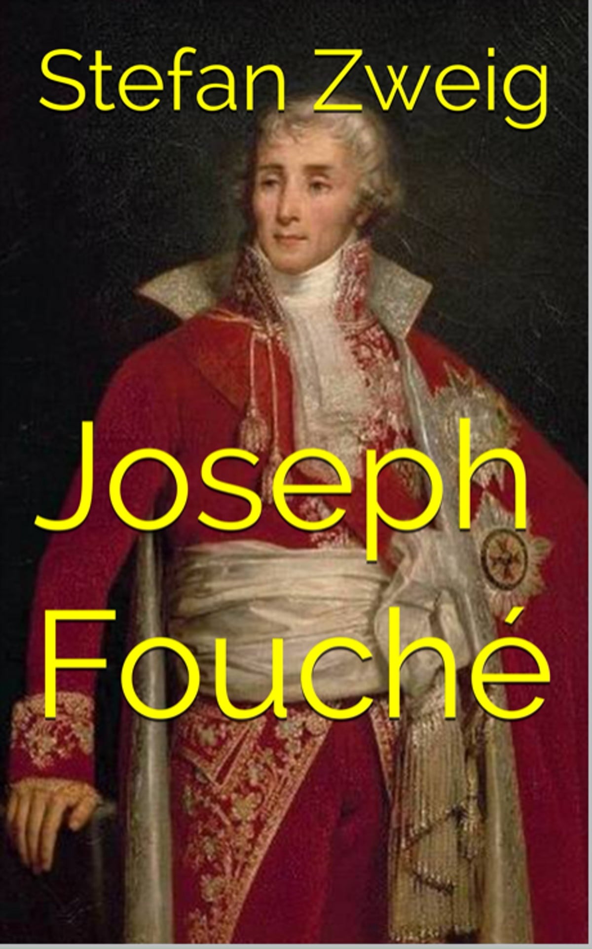 Joseph Fouché: Un essai de Stefan Zweig